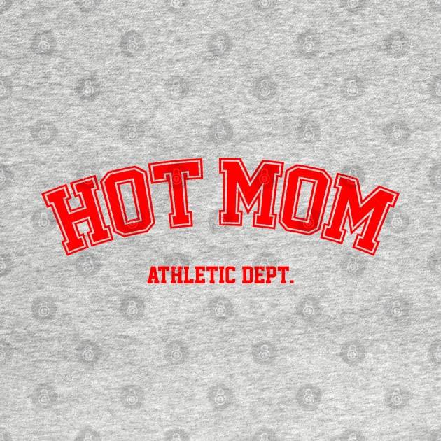 Red Varsity Hot Mom Athletic Dept by Hixon House